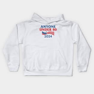 Anyone Under 80 2024 Kids Hoodie